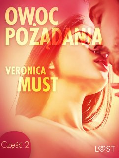 Owoc pożądania II - opowiadanie erotyczne (eBook, ePUB) - Must, Veronica