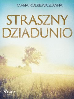 Straszny Dziadunio (eBook, ePUB) - Rodziewiczówna, Maria