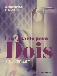 Cover Um Quarto para Dois - Confissões Íntimas de uma Mulher 3 (eBook, ePUB)