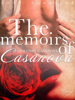 LUST Classics: The Memoirs of Casanova (eBook, ePUB) - Casanova, Giacomo