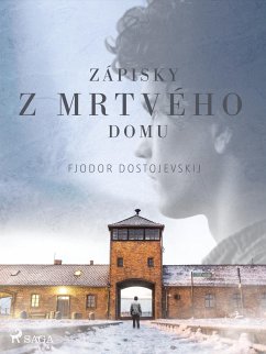 Zápisky z mrtvého domu (eBook, ePUB) - Dostoevsky, Fyodor