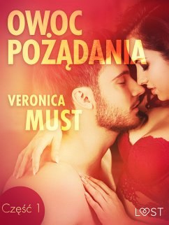 Owoc pożądania I - opowiadanie erotyczne (eBook, ePUB) - Must, Veronica