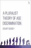 A Pluralist Theory of Age Discrimination (eBook, ePUB)