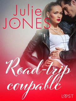 Road-trip coupable - Une nouvelle érotique (eBook, ePUB) - Jones, Julie