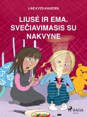 Liusė ir Ema. Svečiavimasis su nakvyne (eBook, ePUB)