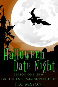 Halloween Date Night (Gretchen's (Mis)Adventures Season One, #6) (eBook, ePUB) - Mason, P. A.