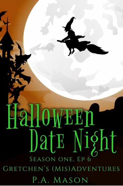 Halloween Date Night (Gretchen's (Mis)Adventures Season One, #6) (eBook, ePUB) Halloween Date Night (Gretchen's (Mis)Adventures Season One, #6) (eBook, ePUB)