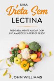 Uma dieta sem lectina (eBook, ePUB) Uma dieta sem lectina (eBook, ePUB)