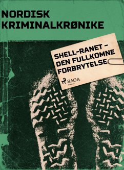 Shell-ranet – Den fullkomne forbrytelse (eBook, ePUB) - Diverse