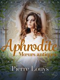 LUST Classics : Aphrodite. Moeurs antiques (eBook, ePUB)