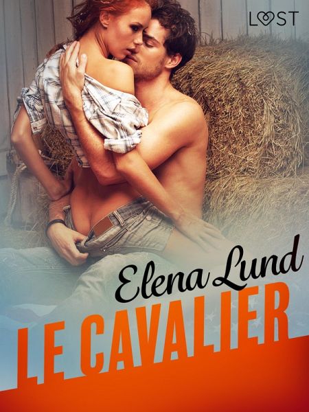 Le Cavalier - Une nouvelle érotique (eBook, ePUB) Le Cavalier - Une nouvelle érotique (eBook, ePUB)