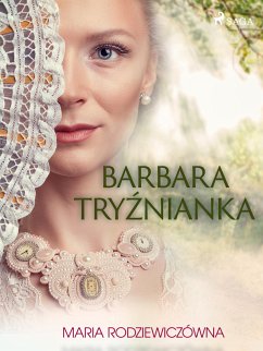 Barbara Tryźnianka (eBook, ePUB) - Rodziewiczówna, Maria