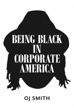 Being Black in Corporate America (eBook, ePUB) - Smith, Oj