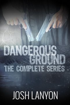 Dangerous Ground The Complete Series (eBook, ePUB) - Lanyon, Josh