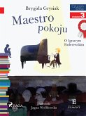 Maestro pokoju - O Ignacym Paderewskim (eBook, ePUB)