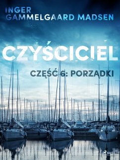 Czyściciel 6: Porządki (eBook, ePUB) - Madsen, Inger Gammelgaard