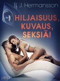 Hiljaisuus, kuvaus, seksiä! - eroottinen novelli (eBook, ePUB)