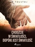 Chodzcie w swiatlosci,¿dopóki jest swiatlosc (eBook, ePUB)