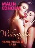 Walentynki: Namiętność w raju - opowiadanie erotyczne (eBook, ePUB)