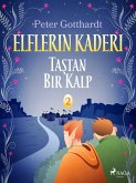 Elflerin Kaderi 2: Tastan Bir Kalp (eBook, ePUB)