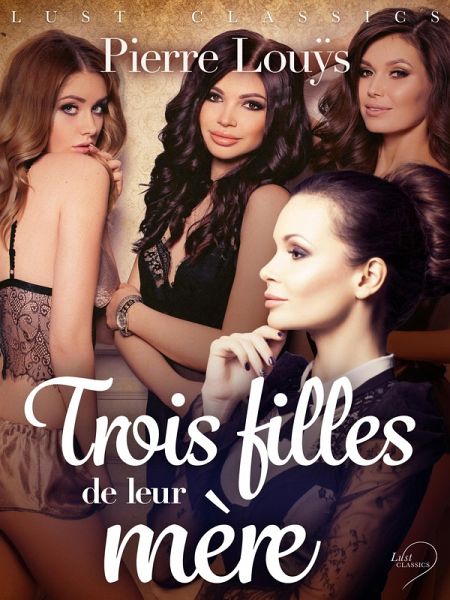 LUST Classics : Trois filles de leur mère (eBook, ePUB)