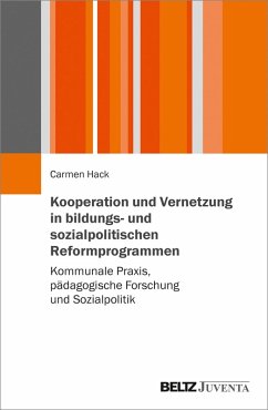 Kooperation und Vernetzung in bildungs- und sozialpolitischen Reformprogrammen (eBook, PDF) - Hack, Carmen