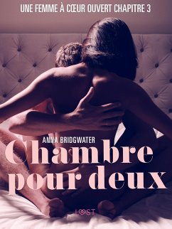 Cover Chambre pour deux, Une femme a` coeur ouvert chapitre 3 - Une nouvelle érotique (eBook, ePUB)