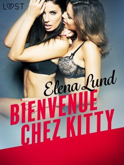 Bienvenue chez Kitty - Une nouvelle érotique (eBook, ePUB) - Lund, Elena