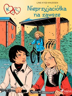 K jak Klara 18 - Nieprzyjaciółka na zawsze (eBook, ePUB) - Knudsen, Line Kyed