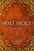 Holi Moly! & Other Stories (India Books) (eBook, ePUB) Holi Moly! & Other Stories (India Books) (eBook, ePUB)