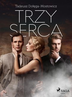 Trzy serca (eBook, ePUB) - Dolega-Mostowicz, Tadeusz