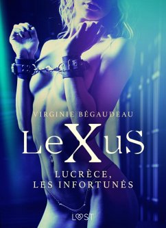 Cover LeXuS : Lucrèce, les Infortunés - Une dystopie érotique (eBook, ePUB)