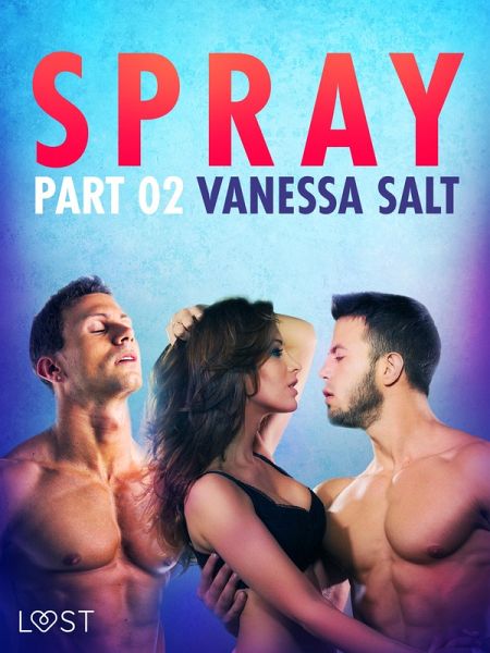 Spray, Part 2 - Erotic Short Story (eBook, ePUB)
