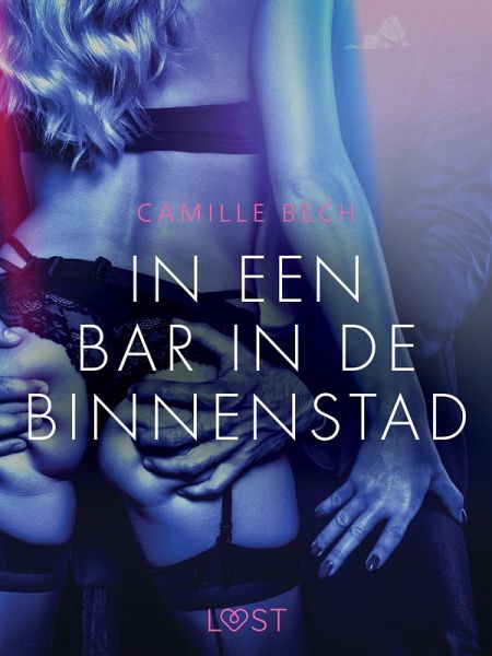 In een bar in de binnenstad - erotisch verhaal (eBook, ePUB) In een bar in de binnenstad - erotisch verhaal (eBook, ePUB)