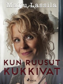 Kun ruusut kukkivat (eBook, ePUB) - Lassila, Maiju
