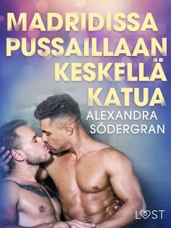 Madridissa pussaillaan keskellä katua - eroottinen novelli (eBook, ePUB) - Södergran, Alexandra