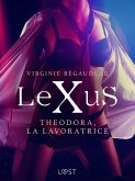 LeXuS: Theodora, la Lavoratrice - Distopia erotica (eBook, ePUB) LeXuS: Theodora, la Lavoratrice - Distopia erotica (eBook, ePUB)