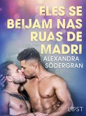 Eles se beijam nas ruas de Madri - Conto Erótico (eBook, ePUB)