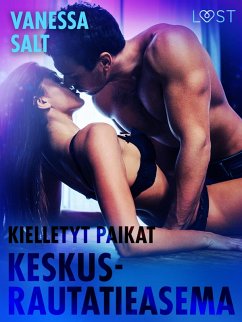 Cover Kielletyt paikat: Keskusrautatieasema - eroottinen novelli (eBook, ePUB)