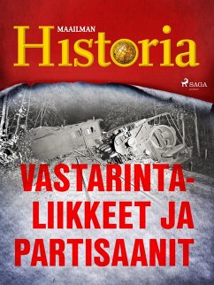 Vastarintaliikkeet ja partisaanit (eBook, ePUB) - Historia, Maailman