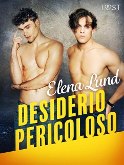 Desiderio pericoloso - Racconto erotico (eBook, ePUB) - Lund, Elena