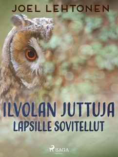Ilvolan juttuja: lapsille sovitellut (eBook, ePUB) - Lehtonen, Joel