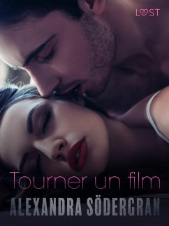 Tourner un film - Une nouvelle érotique (eBook, ePUB) - Södergran, Alexandra