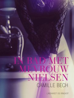 In bad met mevrouw Nielsen - erotisch verhaal (eBook, ePUB) - Bech, Camille