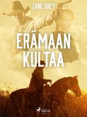 Erämaan kultaa (eBook, ePUB)