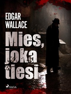 Mies, joka tiesi (eBook, ePUB) - Wallace, Edgar