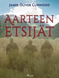 Aarteen etsijät (eBook, ePUB) - Curwood, James Oliver