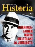 Amerikkalainen mafia, kieltolaki ja jengisota (eBook, ePUB)
