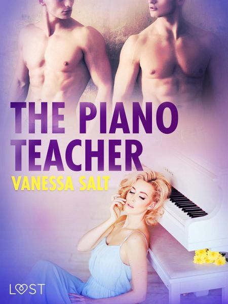 The Piano Teacher - Erotic Short Story (eBook, ePUB) The Piano Teacher - Erotic Short Story (eBook, ePUB)