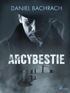 Arcybestie (eBook, ePUB) - Bachrach, Daniel